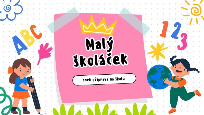 Malý školáček aneb příprava na školu
